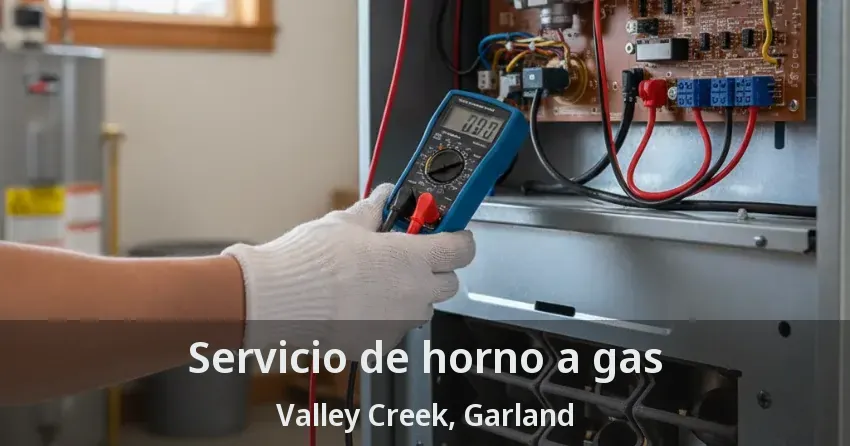 Servicio de horno a gas Valley Creek, Garland - TX
