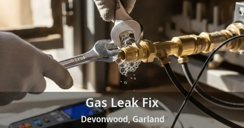 Gas Leak Fix Devonwood, Garland - TX Gas Leak Fix Devonwood, Garland - TX