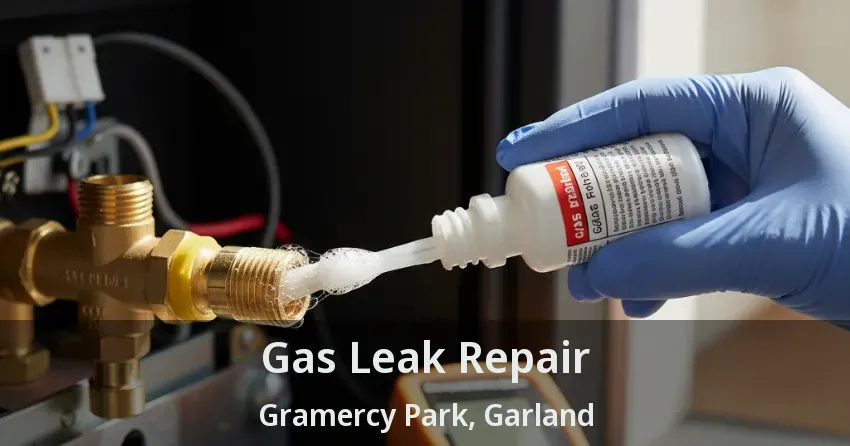 Gas Leak Repair Gramercy Park, Garland - TX