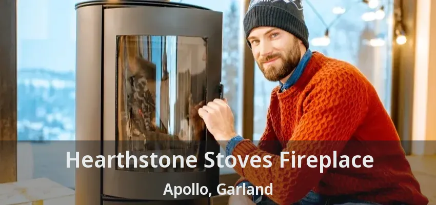 Hearthstone Stoves Fireplace Apollo, Garland - TX