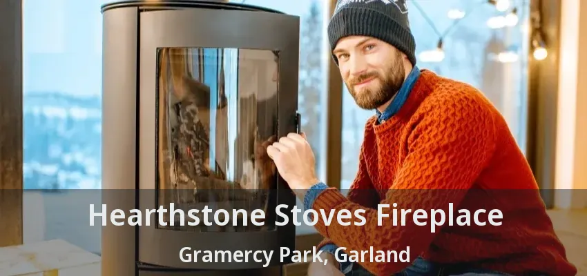Hearthstone Stoves Fireplace Gramercy Park, Garland - TX