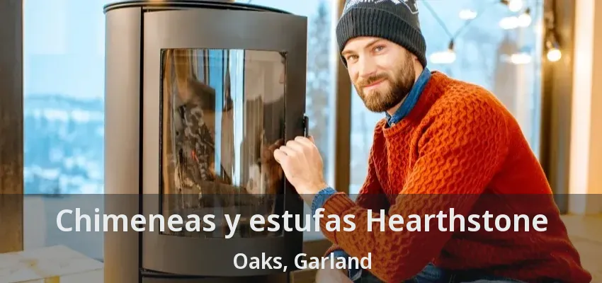 Chimeneas y estufas Hearthstone Oaks, Garland - TX Chimeneas y estufas Hearthstone Oaks, Garland - TX