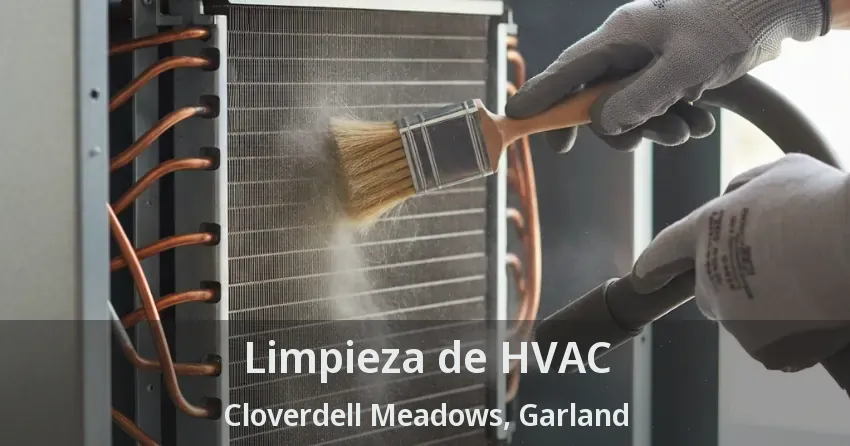 Limpieza de HVAC Cloverdell Meadows, Garland - TX