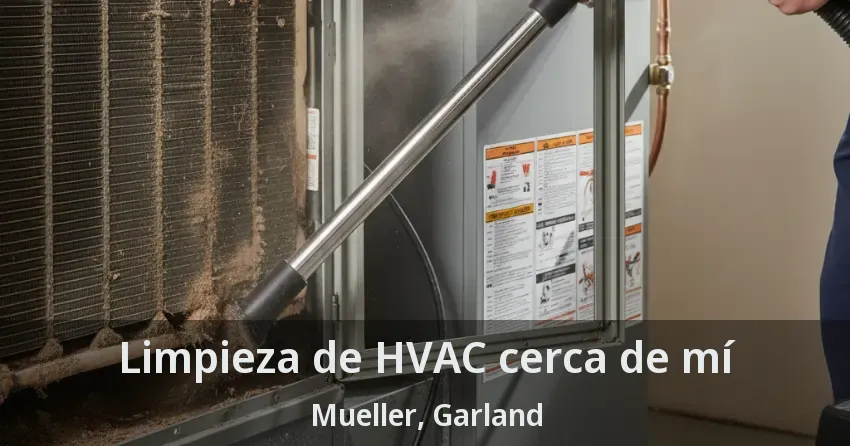 Limpieza de HVAC cerca de mí Mueller, Garland - TX