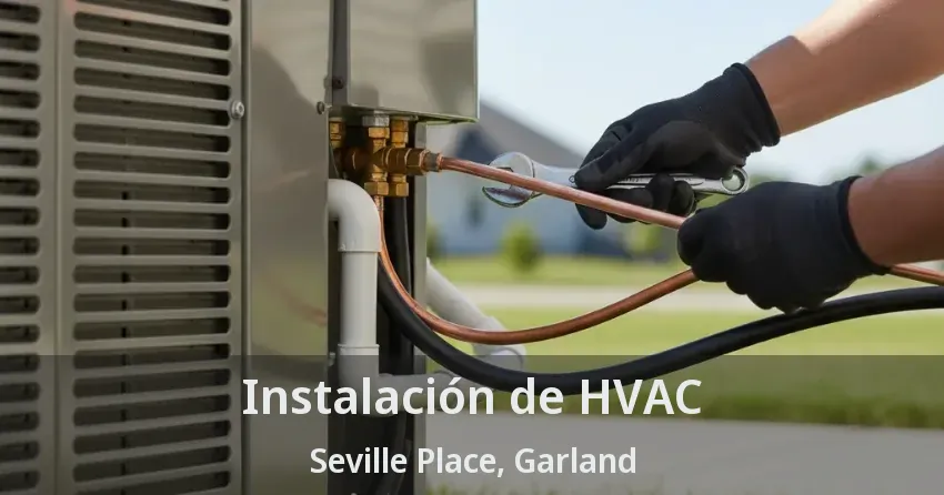 Instalación de HVAC Seville Place, Garland - TX
