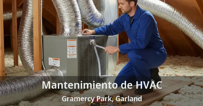 Mantenimiento de HVAC Gramercy Park, Garland - TX