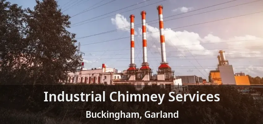 Industrial Chimney Services Buckingham, Garland - TX