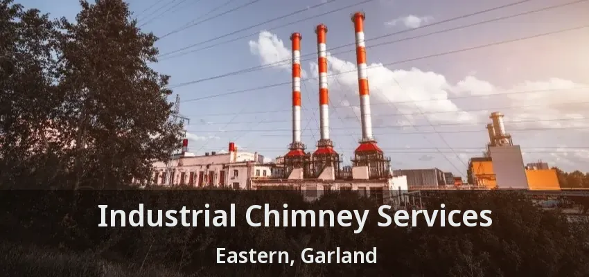 Industrial Chimney Services Eastern, Garland - TX