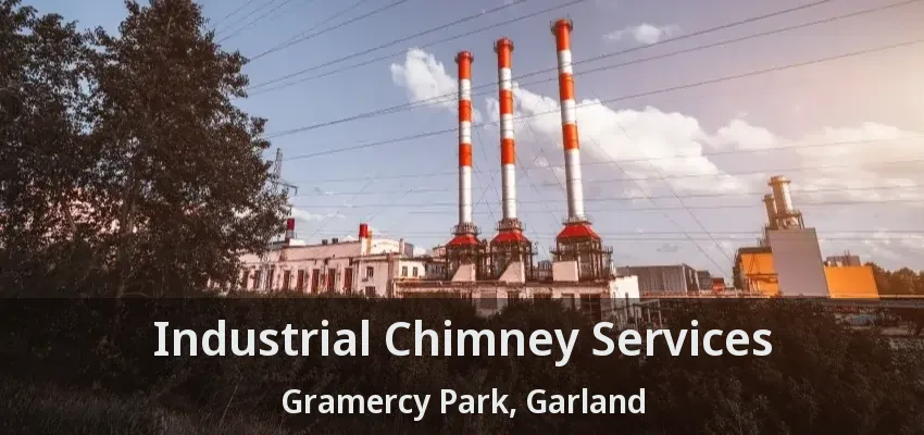 Industrial Chimney Services Gramercy Park, Garland - TX
