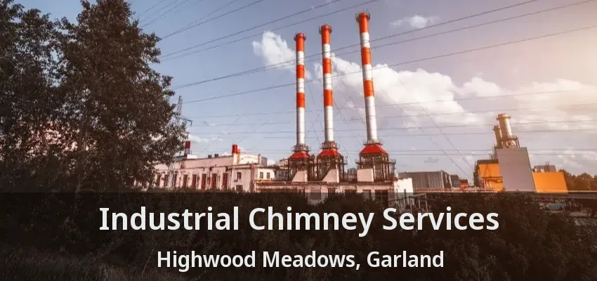 Industrial Chimney Services Highwood Meadows, Garland - TX