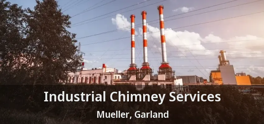 Industrial Chimney Services Mueller, Garland - TX