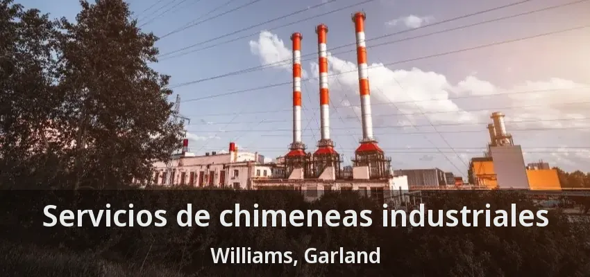 Servicios de chimeneas industriales Williams, Garland - TX