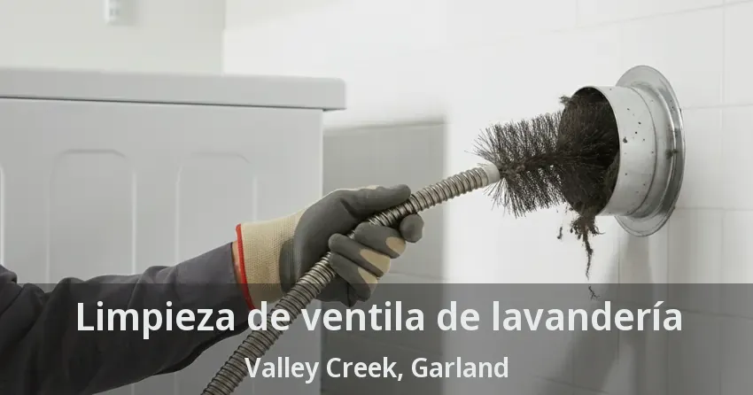 Limpieza de ventila de lavandería Valley Creek, Garland - TX