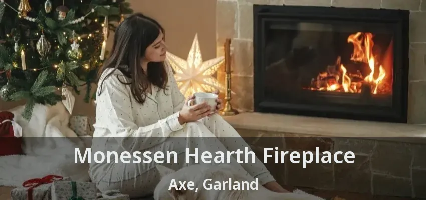 Monessen Hearth Fireplace Axe, Garland - TX