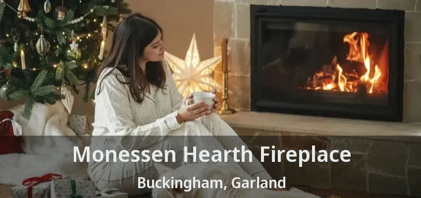 Monessen Hearth Fireplace Buckingham, Garland - TX