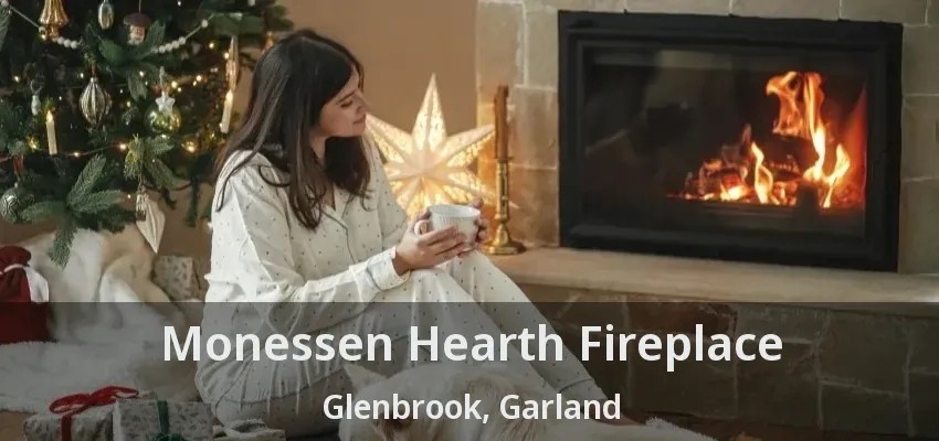 Monessen Hearth Fireplace Glenbrook, Garland - TX