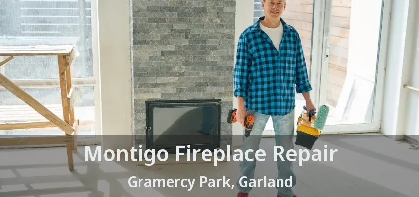 Montigo Fireplace Repair Gramercy Park, Garland - TX