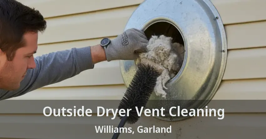 Outside Dryer Vent Cleaning Williams, Garland - TX