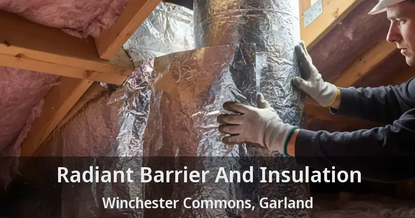 Radiant Barrier And Insulation Winchester Commons, Garland - TX