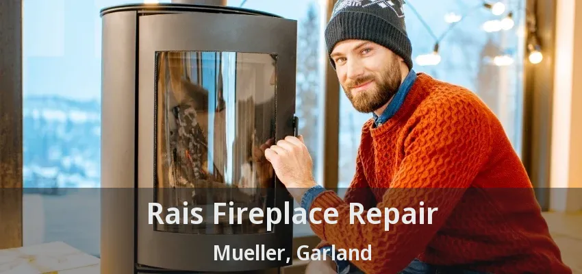 Rais Fireplace Repair Mueller, Garland - TX