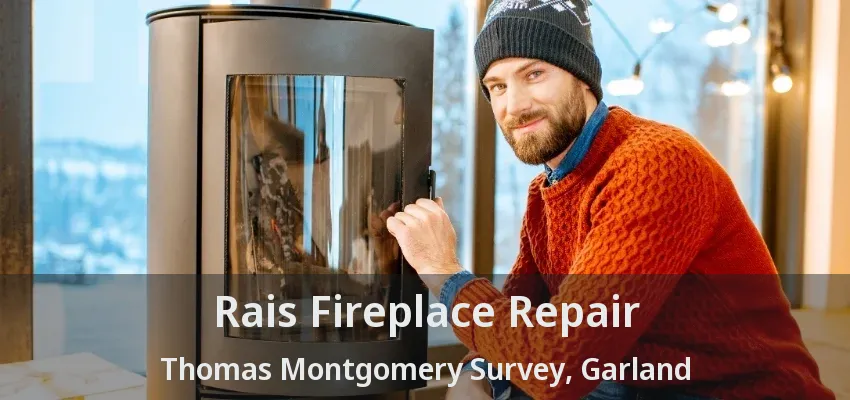Rais Fireplace Repair Thomas Montgomery Survey, Garland - TX