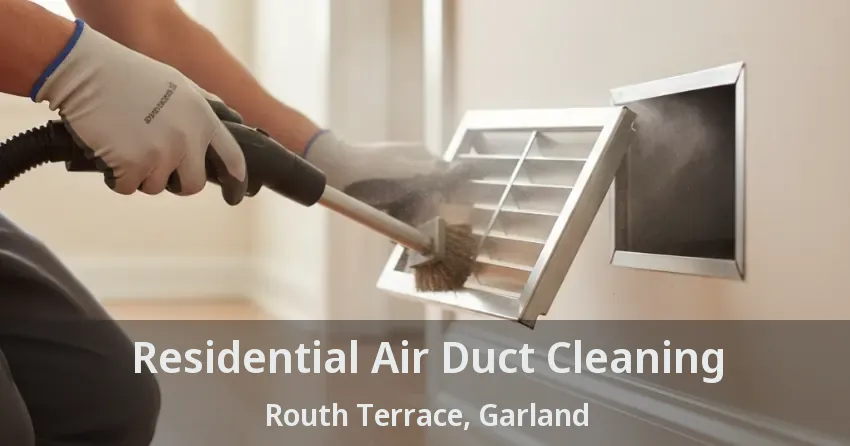 Residential Air Duct Cleaning Routh Terrace, Garland - TX