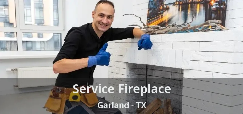 Service Fireplace Garland - TX