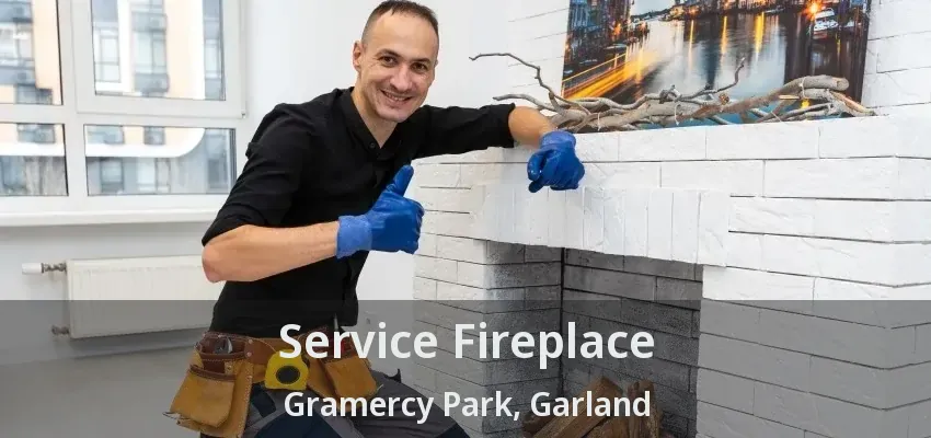 Service Fireplace Gramercy Park, Garland - TX
