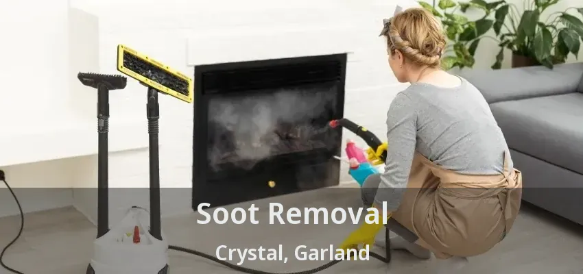 Soot Removal Crystal, Garland - TX