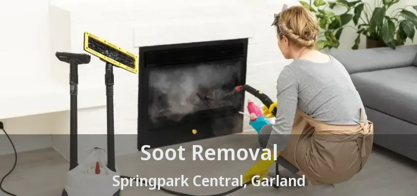 Soot Removal Springpark Central, Garland - TX
