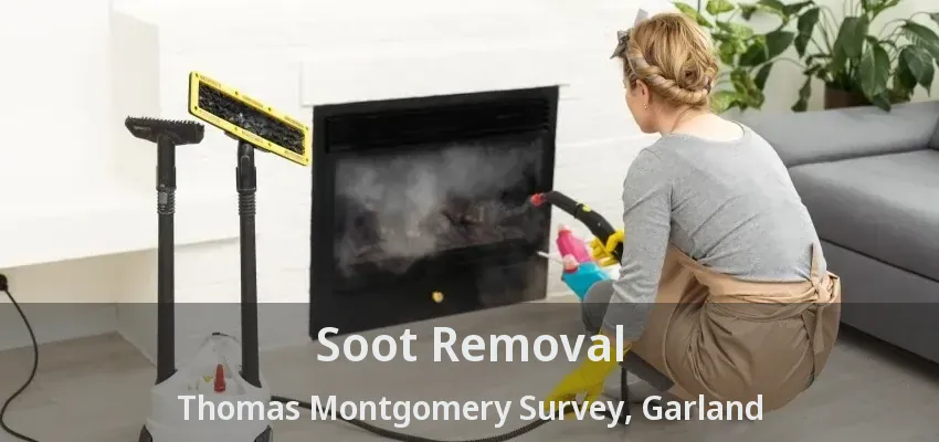 Soot Removal Thomas Montgomery Survey, Garland - TX