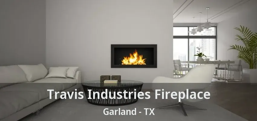 Travis Industries Fireplace Garland - TX