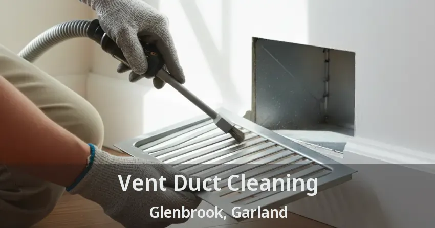 Vent Duct Cleaning Glenbrook, Garland - TX Vent Duct Cleaning Glenbrook, Garland - TX