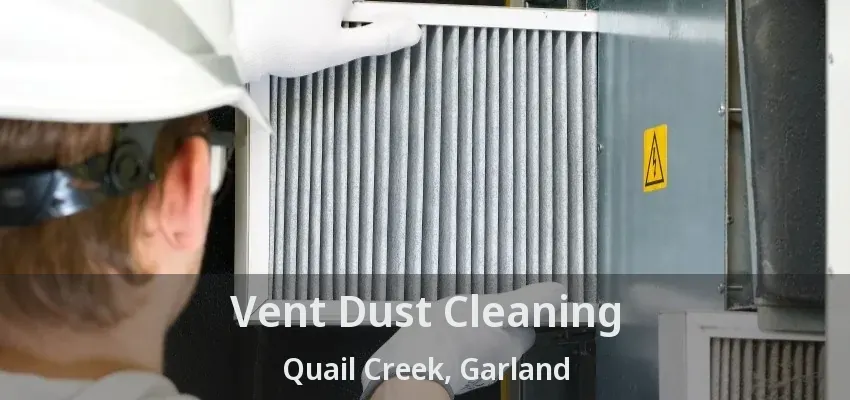 Vent Dust Cleaning Quail Creek, Garland - TX