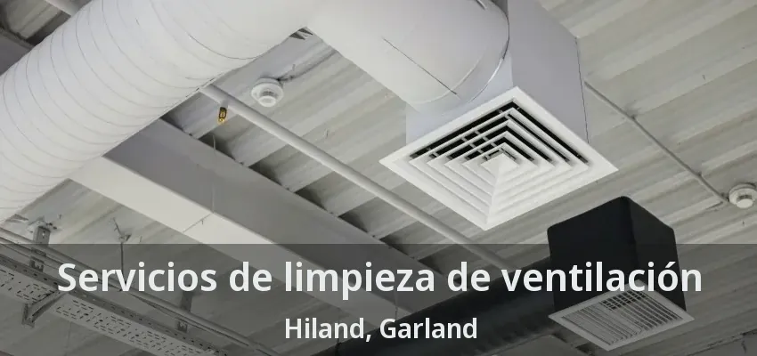 Servicios de limpieza de ventilación Hiland, Garland - TX