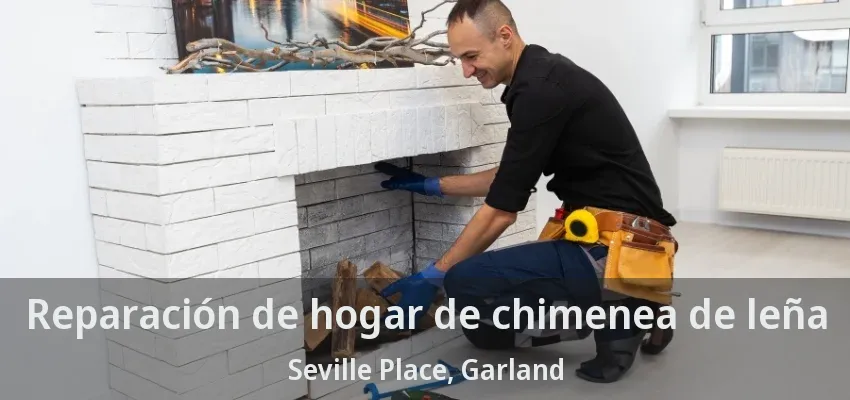 Reparación de hogar de chimenea de leña Seville Place, Garland - TX