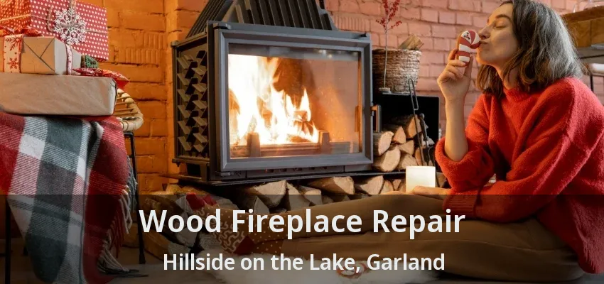 Wood Fireplace Repair Hillside on the Lake, Garland - TX