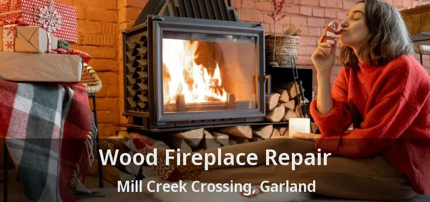Wood Fireplace Repair Mill Creek Crossing, Garland - TX