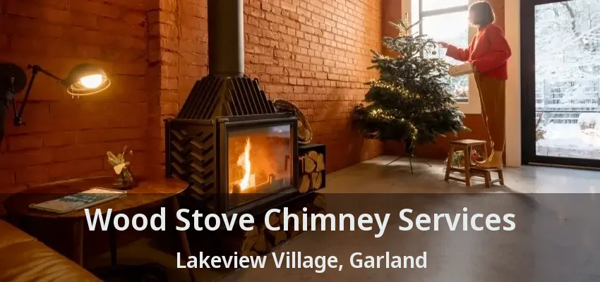 Wood Stove Chimney Services Lakeview Village, Garland - TX