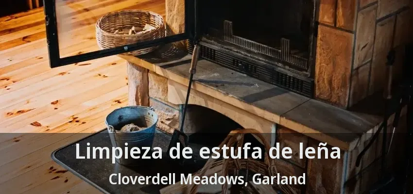 Limpieza de estufa de leña Cloverdell Meadows, Garland - TX