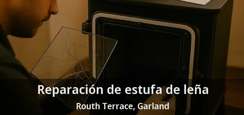 Reparación de estufa de leña Routh Terrace, Garland - TX